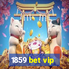 1859 bet vip